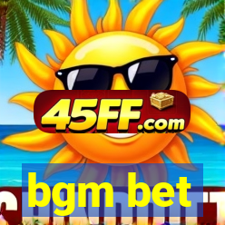 bgm bet